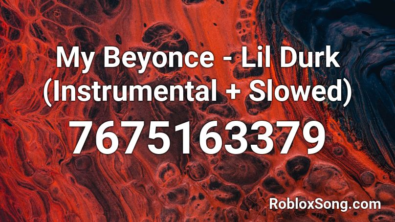 My Beyonce - Lil Durk (Instrumental + Slowed) Roblox ID