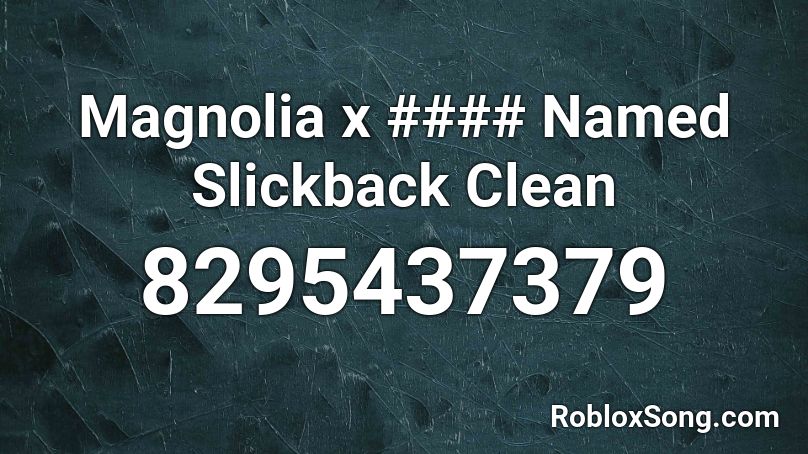 Magnolia x #### Named Slickback Clean Roblox ID