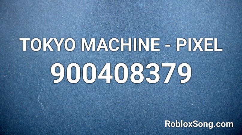 TOKYO MACHINE - PIXEL Roblox ID