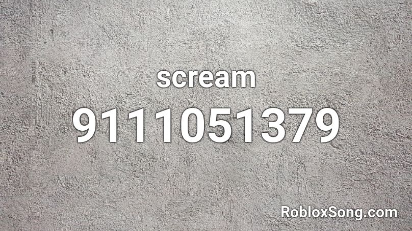 scream Roblox ID