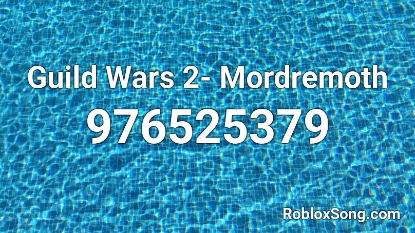 Guild Wars 2- Mordremoth  Roblox ID