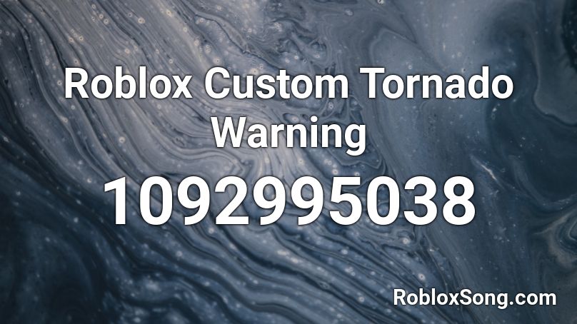 Roblox Custom Tornado Warning Roblox ID