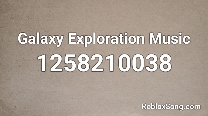 Galaxy Exploration Music Roblox ID