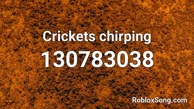 Crickets chirping Roblox ID