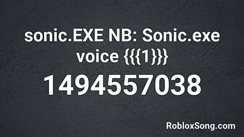 sonic.EXE NB: Sonic.exe voice {{{1}}} Roblox ID