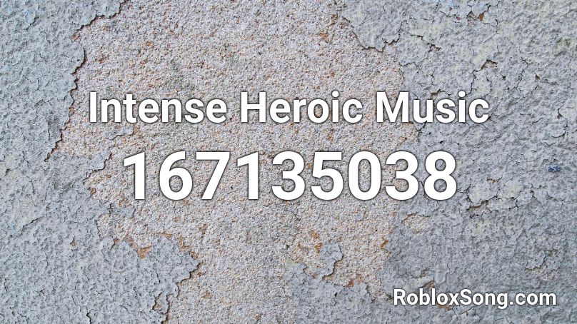 Intense Heroic Music Roblox ID