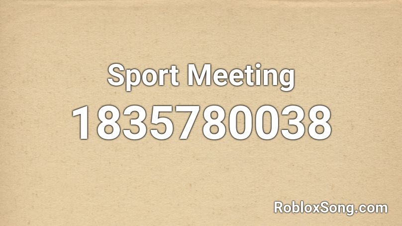 Sport Meeting Roblox ID