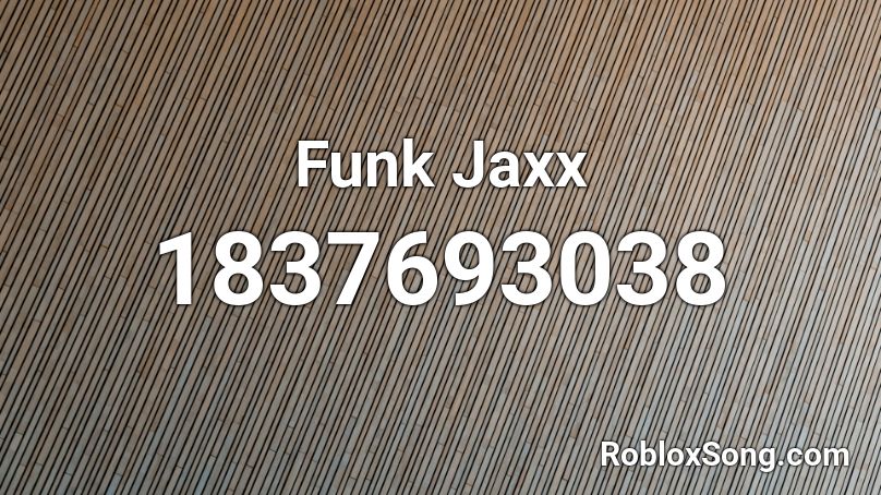 Funk Jaxx Roblox ID