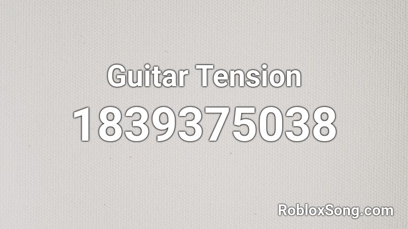 Guitar Tension Roblox ID