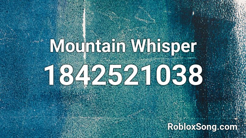 Mountain Whisper Roblox ID