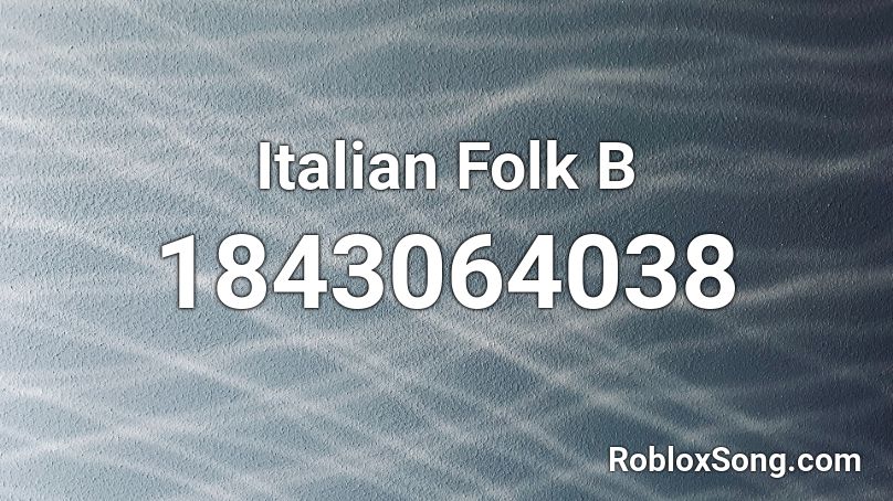 Italian Folk B Roblox ID