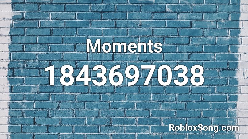 Moments Roblox ID