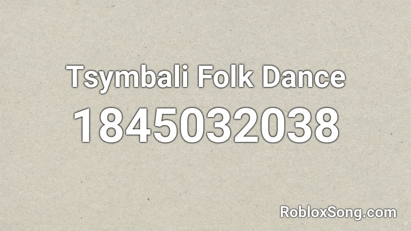 Tsymbali Folk Dance Roblox ID