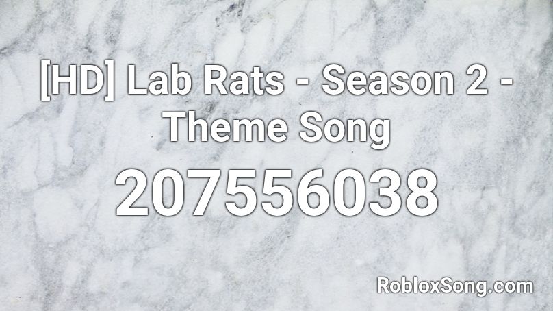 [HD] Lab Rats - Season 2 - Theme Song Roblox ID