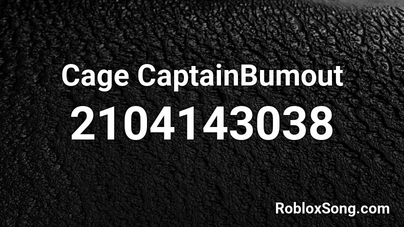 Cage CaptainBumout Roblox ID