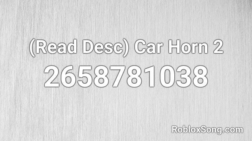 (Read Desc) Car Horn 2 Roblox ID