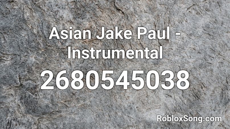 Asian Jake Paul Instrumental Roblox Id Roblox Music Codes - asian jake paul roblox song id