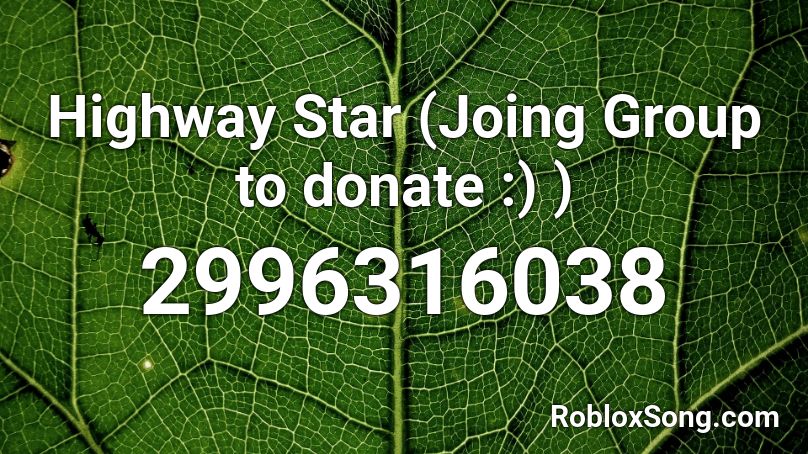 Highway Star (Joing Group to donate :) ) Roblox ID