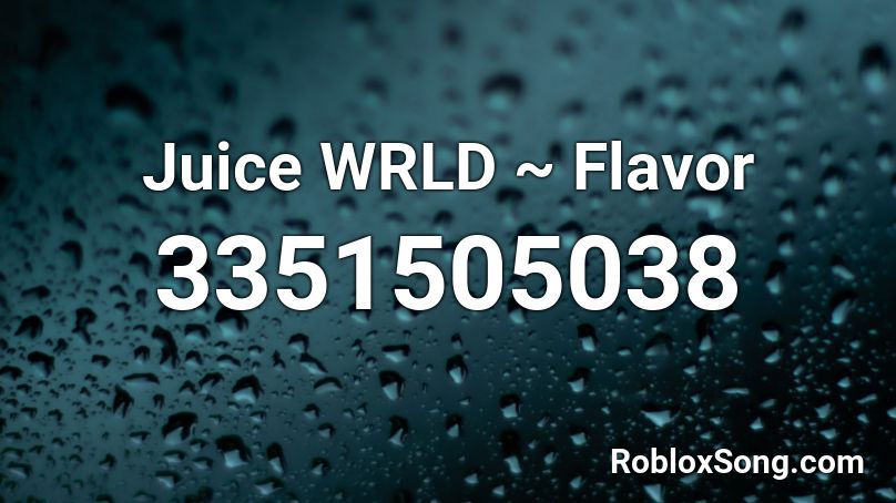 Juice WRLD ~ Flavor Roblox ID