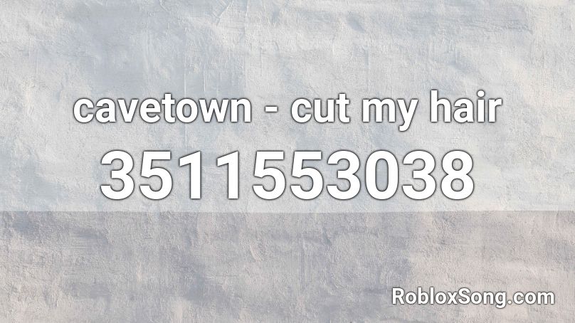 Cavetown Cut My Hair Roblox Id Roblox Music Codes - cavetown cut my hair roblox code
