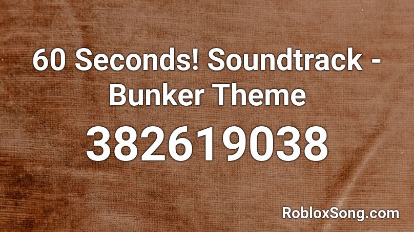 60 Seconds! Soundtrack -  Bunker Theme Roblox ID