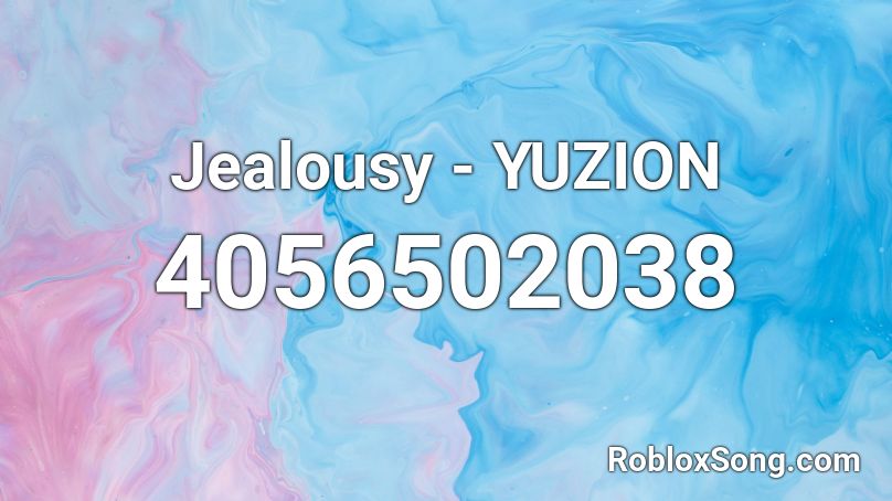 Jealousy - YUZION Roblox ID