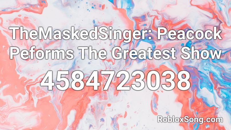 TheMaskedSinger: Peacock Peforms The Greatest Show Roblox ID