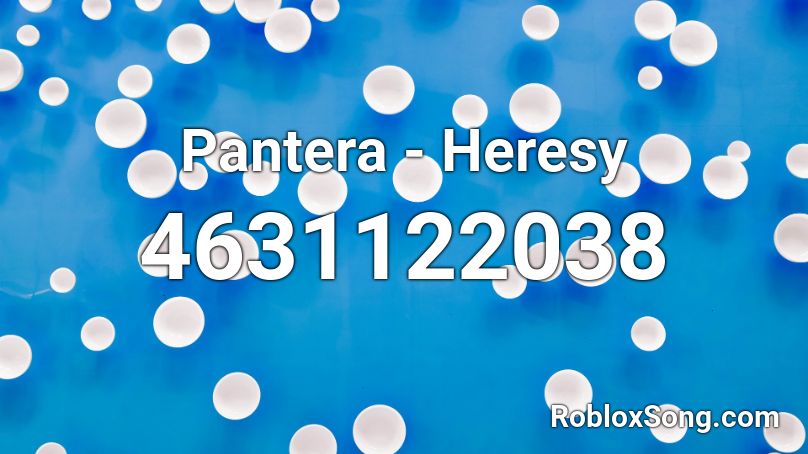 Pantera Heresy Roblox Id Roblox Music Codes - roblox heresy music