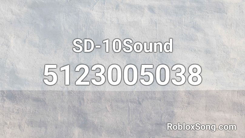 SD-10Sound Roblox ID