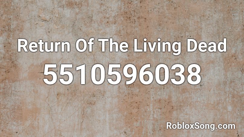 Return Of The Living Dead Roblox ID