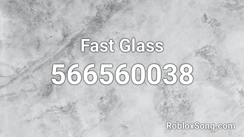 Fast Glass Roblox ID