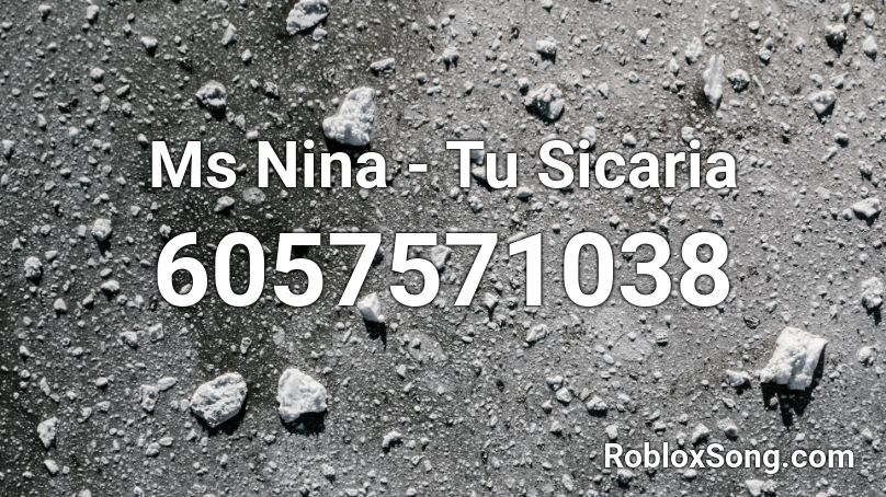 Ms Nina - Tu Sicaria Roblox ID