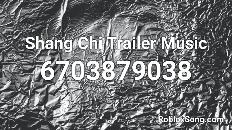 Shang Chi Trailer Music Roblox ID