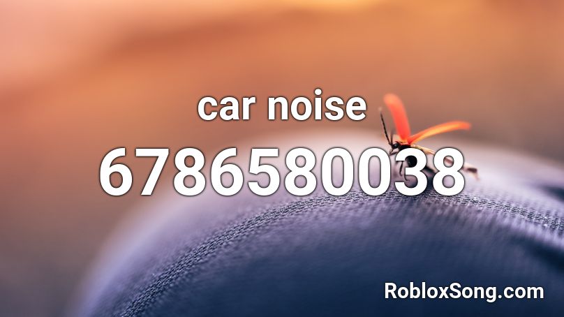 car noise Roblox ID