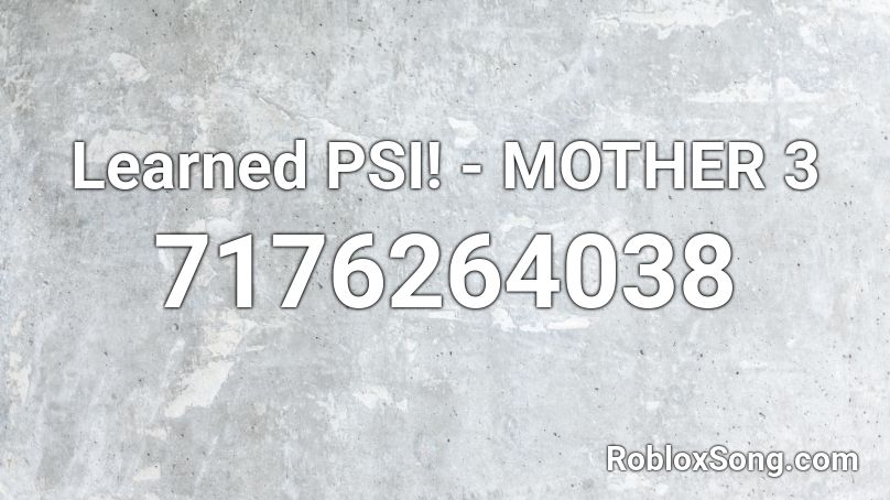 Learned PSI! - MOTHER 3 Roblox ID