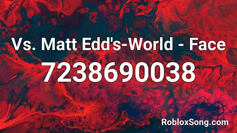 Vs. Matt Edd's-World - Face Roblox ID
