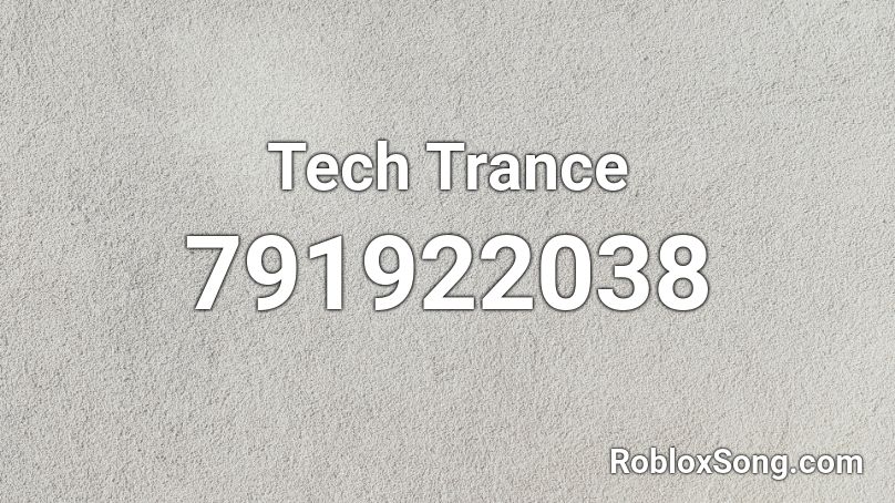 Tech Trance Roblox ID