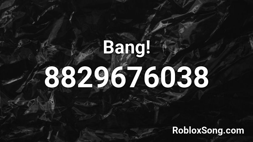 Bang! Roblox ID