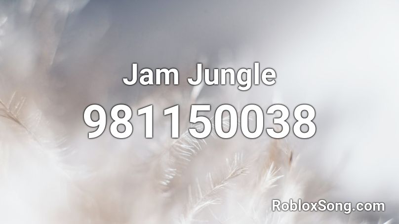 Jam Jungle Roblox ID