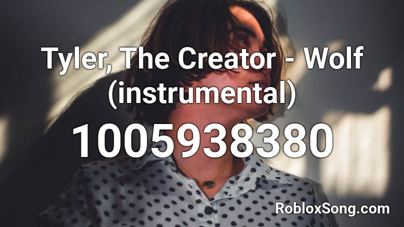 Tyler, The Creator - Wolf (instrumental) Roblox ID