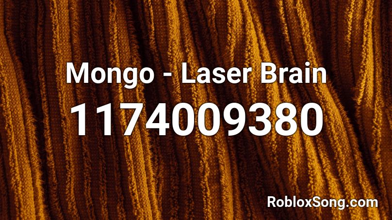 Mongo - Laser Brain Roblox ID