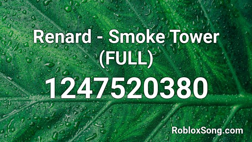Renard - Smoke Tower (FULL) Roblox ID