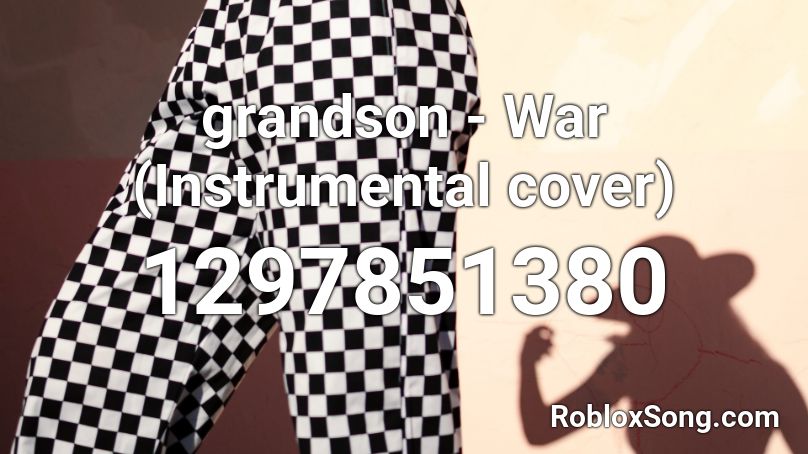 grandson - War  (Instrumental cover) Roblox ID