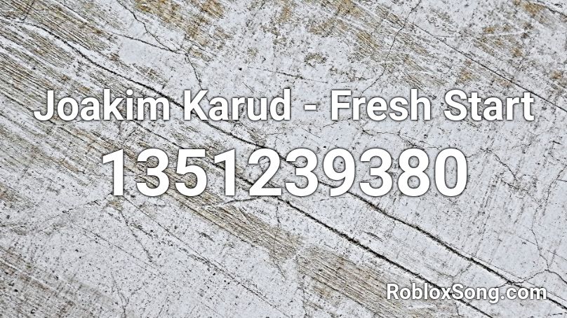 Joakim Karud - Fresh Start Roblox ID