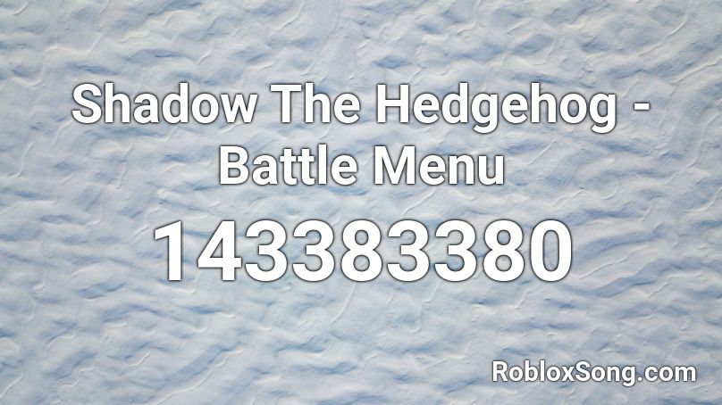 Shadow The Hedgehog - Battle Menu Roblox ID