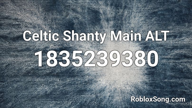 Celtic Shanty Main ALT Roblox ID