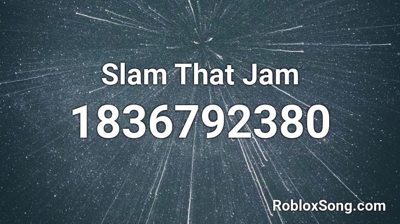 Slam That Jam Roblox ID