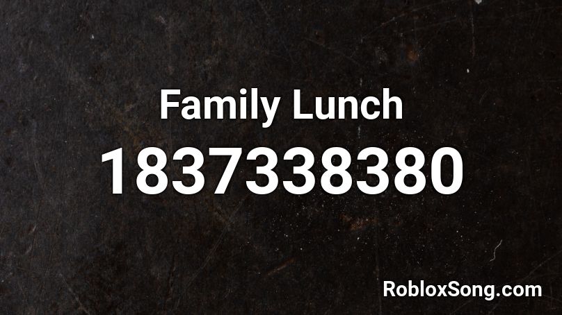 Family Lunch Roblox ID