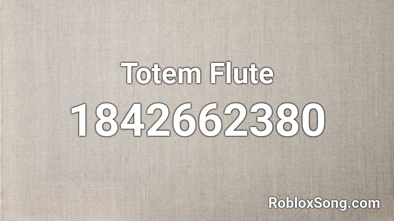 Totem Flute Roblox ID