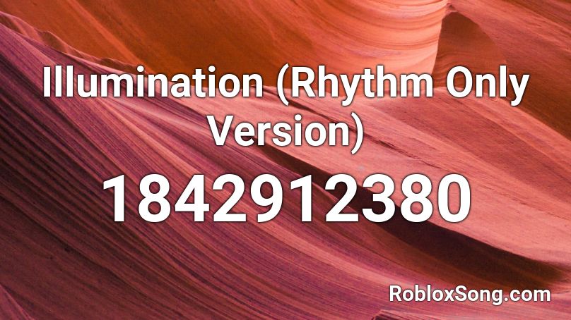 Illumination (Rhythm Only Version) Roblox ID